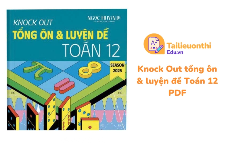 Knock Out tổng ôn  luyện đề Toán 12 PDF Cô Ngọc Huyền LB